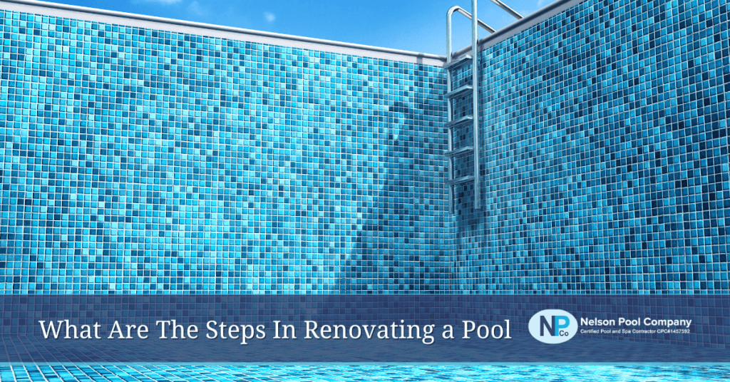 Your Comprehensive Guide: What Are The Steps In Renovating A Pool